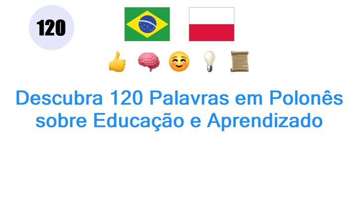 Descubra 120 Palavras em Polonês sobre Educação e Aprendizado